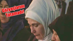 Emine Erdoğan gözyaşlarını tutamadı!