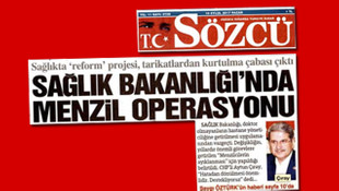 Sözcüden Sağlık Bakanlığında Menzil temizliği iddiası