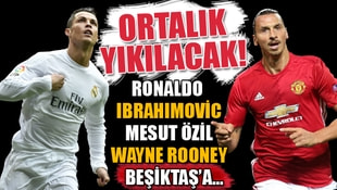 Ortalık yıkılacak! Cristiano Ronaldo ve İbrahimovic Beşiktaşa...
