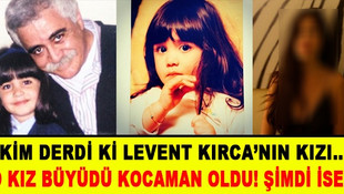 Levent Kırca ve Oya Başarın kızı kocaman oldu!