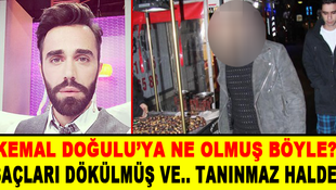 Kemal Doğulu tanınmaz halde!