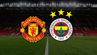 Fenerbahçe-Manchester United maçı ne zaman?