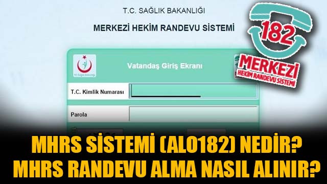mhrs sistemi alo182 nedir mhrs randevu alma nasil alinir saglik